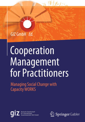 Cooperation Management for Practitioners: Managing Social Change with Capacity WORKS