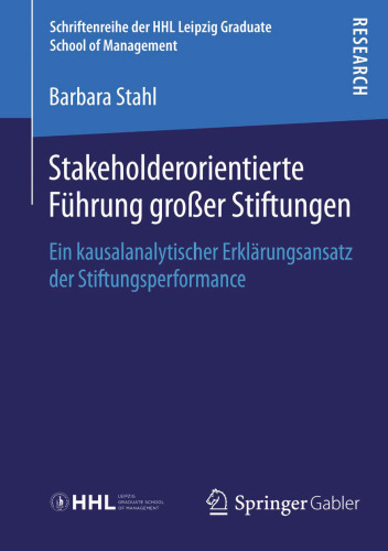 Stakeholderorientierte Führung großer Stiftungen: Ein kausalanalytischer Erklärungsansatz der Stiftungsperformance