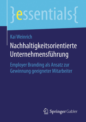 Nachhaltigkeitsorientierte Unternehmensführung: Employer Branding als Ansatz zur Gewinnung geeigneter Mitarbeiter