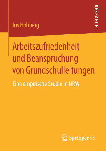 Arbeitszufriedenheit und Beanspruchung von Grundschulleitungen: Eine empirische Studie in NRW