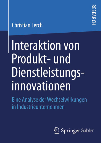 Interaktion von Produkt- und Dienstleistungsinnovationen: Eine Analyse der Wechselwirkungen in Industrieunternehmen