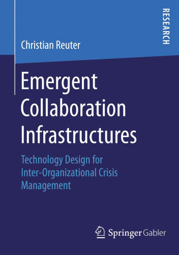 Emergent Collaboration Infrastructures: Technology Design for Inter-Organizational Crisis Management