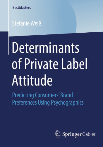 Determinants of Private Label Attitude: Predicting Consumers’ Brand Preferences Using Psychographics