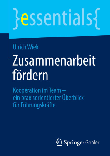 Zusammenarbeit fördern: Kooperation im Team – ein praxisorientierter Überblick für Führungskräfte