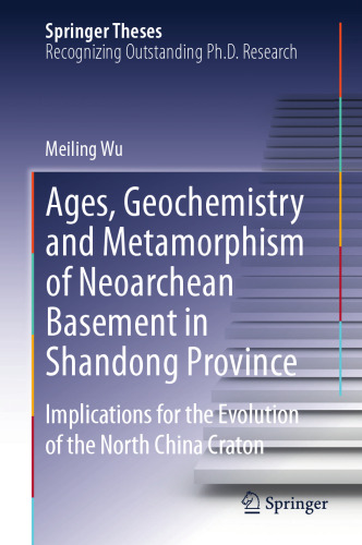 Ages, Geochemistry and Metamorphism of Neoarchean Basement in Shandong Province: Implications for the Evolution of the North China Craton