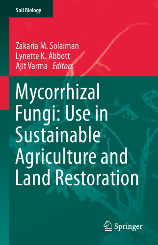 Mycorrhizal Fungi: Use in Sustainable Agriculture and Land Restoration