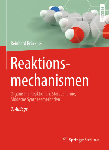 Reaktionsmechanismen: Organische Reaktionen, Stereochemie, Moderne Synthesemethoden