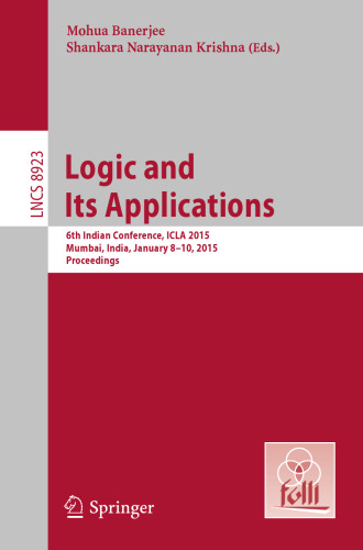 Logic and Its Applications: 6th Indian Conference, ICLA 2015, Mumbai, India, January 8-10, 2015. Proceedings