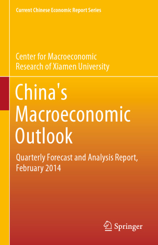 China’s Macroeconomic Outlook: Quarterly Forecast and Analysis Report, February 2014