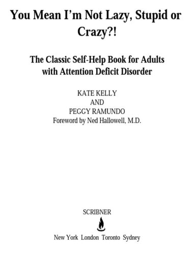 You Mean I'm Not Lazy, Stupid or Crazy?!: The Classic Self-Help Book for Adults with Attention Deficit Disorder