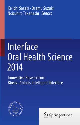 Interface Oral Health Science 2014: Innovative Research on Biosis-Abiosis Intelligent Interface