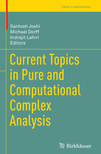 Current Topics in Pure and Computational Complex Analysis