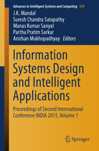 Information Systems Design and Intelligent Applications: Proceedings of Second International Conference INDIA 2015, Volume 1