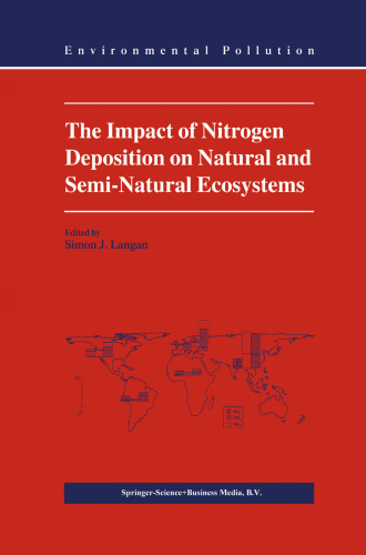 The Impact of Nitrogen Deposition on Natural and Semi-Natural Ecosystems