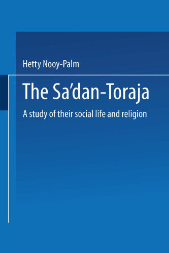 The Sa’dan-Toraja: A Study of Their Social Life and Religion