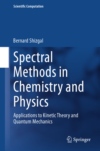 Spectral Methods in Chemistry and Physics: Applications to Kinetic Theory and Quantum Mechanics