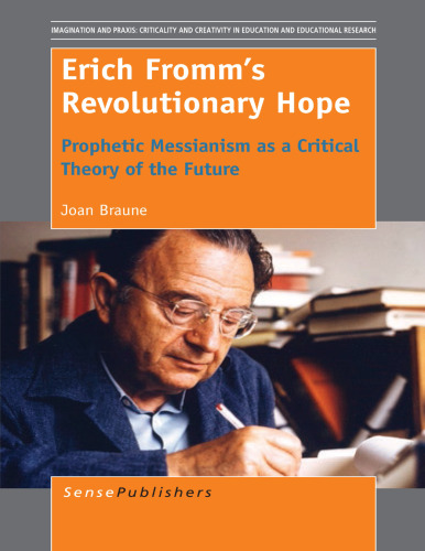 Erich Fromm’s Revolutionary Hope: Prophetic Messianism as a Critical Theory of the Future