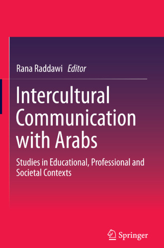 Intercultural Communication with Arabs: Studies in Educational, Professional and Societal Contexts