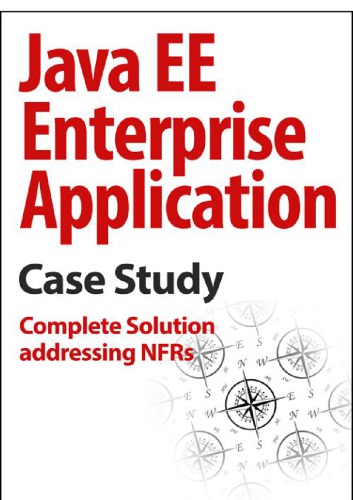 Java EE Enterprise Application Case Study : Complete Solution addressing NFRs