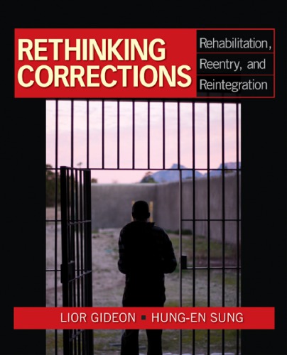 Rethinking Corrections : Rehabilitation, Reentry, and Reintegration