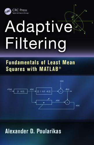 Adaptive Filtering: Fundamentals of Least Mean Squares with MATLAB®