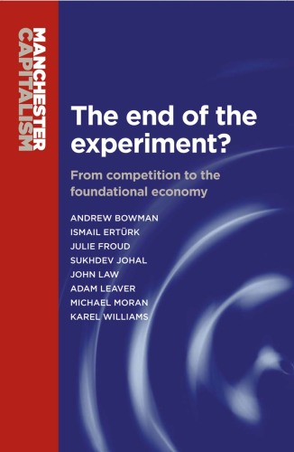 The End of the Experiment? From Competition to the Foundational Economy