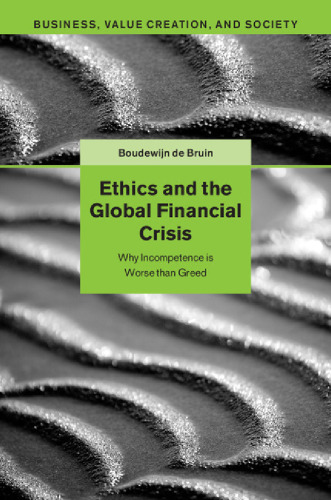 Ethics and the Global Financial Crisis: Why Incompetence is Worse than Greed