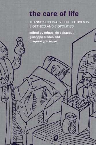 The Care of Life: Transdisciplinary Perspectives in Bioethics and Biopolitics