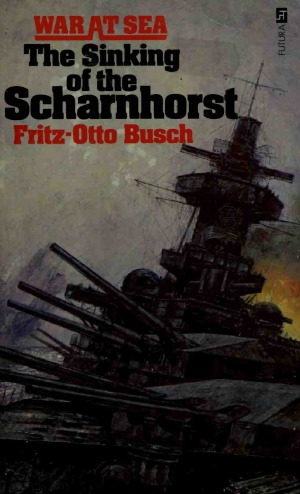 The Sinking of the Scharnhorst: A Factual Account from the German Viewpoint