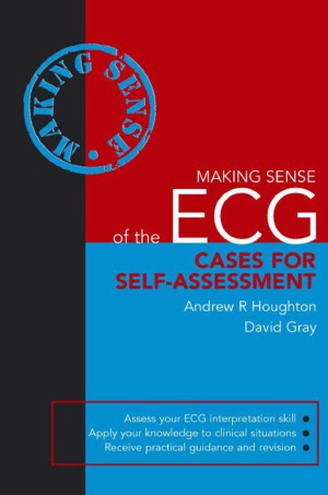 Making Sense of the ECG  Cases for Self-Assessment