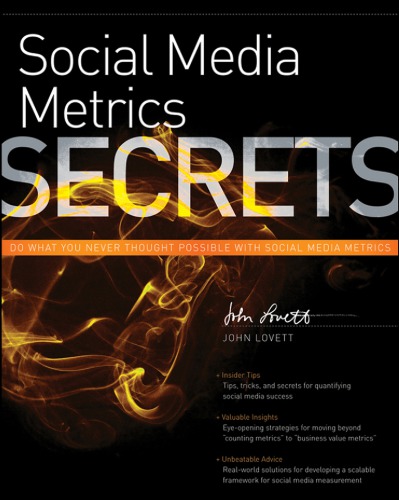 Social Media Metrics Secrets: Do What You Never Thought Possible with Social Media Metrics