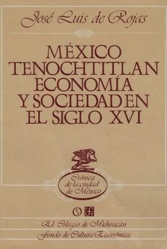 México Tenochtitlan: Economía y sociedad en el siglo XVI