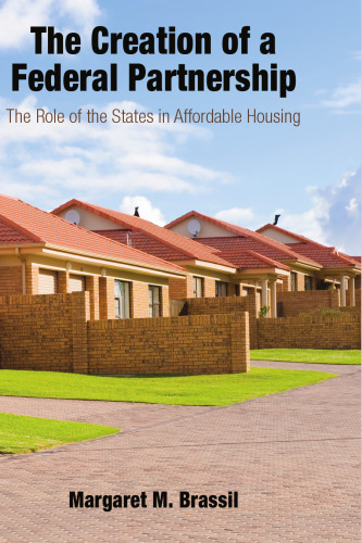 The Creation of a Federal Partnership: The Role of the States in Affordable Housing