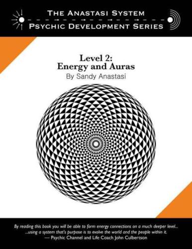 The Anastasi System - Psychic Development Level 2: Energy and Auras (The Anastasi System of Psychic Development)