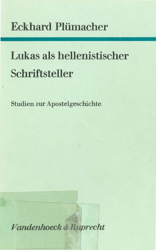 Lukas als hellenistischer Schriftsteller. Studien zur Apostelgeschichte