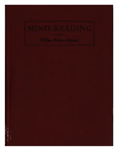 Practical mind reading : a course of lessons on thought-transference, telepathy, mental-currents, mental rapport, etc.