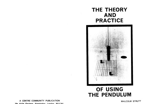 The Theory and Practice of Using the Pendulum