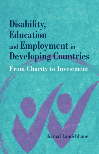 Disability, Education and Employment in Developing Countries: From Charity to Investment