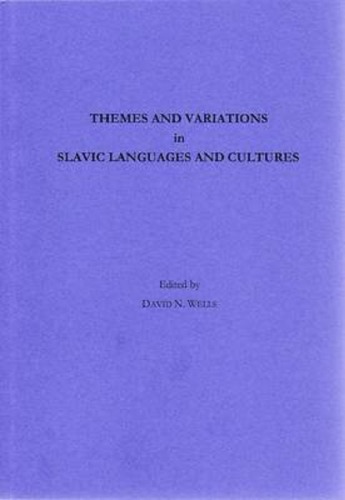 Themes and Variations in Slavic Languages and Cultures: Australian Contributions to the XIV International Congress of Slavists, Ohrid, Macedonia, 2008