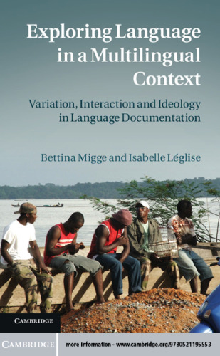 Exploring Language in a Multilingual Context: Variation, Interaction and Ideology in Language Documentation