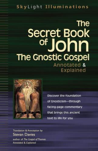 The Secret Book of John: The Gnostic Gospels - Annotated & Explained