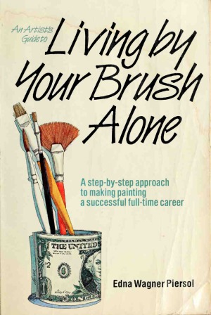 An Artist's Guide to Living by Your Brush Alone