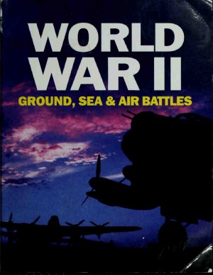 World War II : Ground, Sea & Air Battles