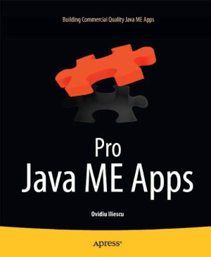 Pro Java ME Apps: Building Commercial Quality Java ME Apps