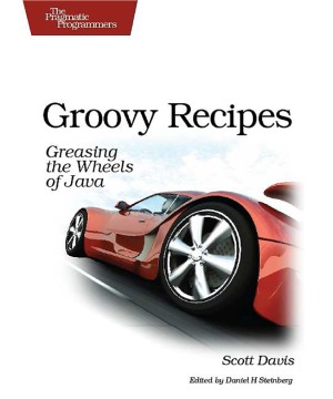 Groovy Recipes  Greasing the Wheels of Java