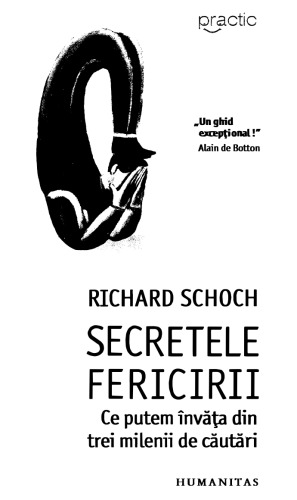 Secretele fericirii: Ce putem învăţa din trei milenii de căutări