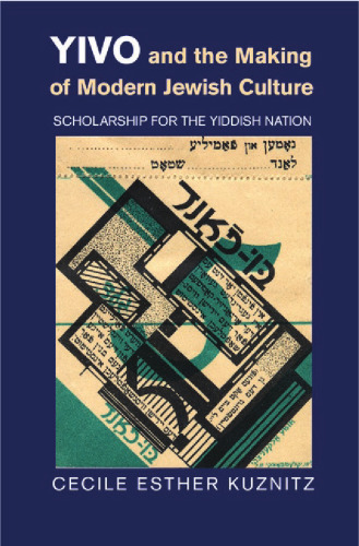 YIVO and the Making of Modern Jewish Culture: Scholarship for the Yiddish Nation