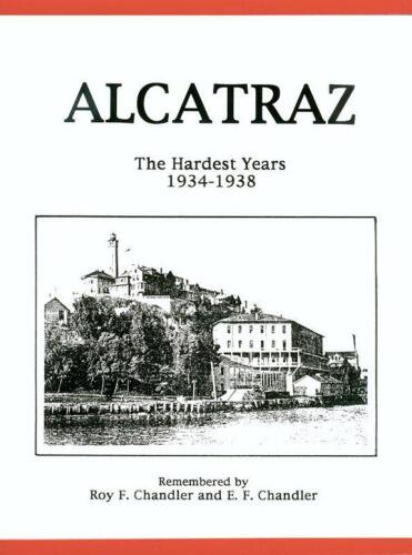 Alcatraz: The Hardest Years 1934-1938