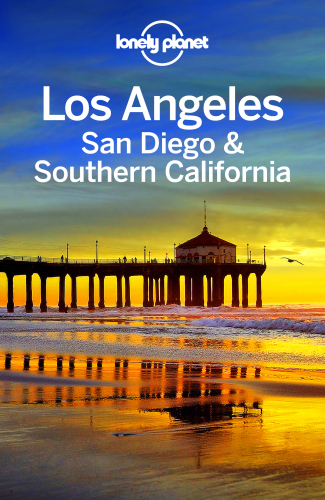 Lonely Planet Los Angeles, San Diego & Southern California