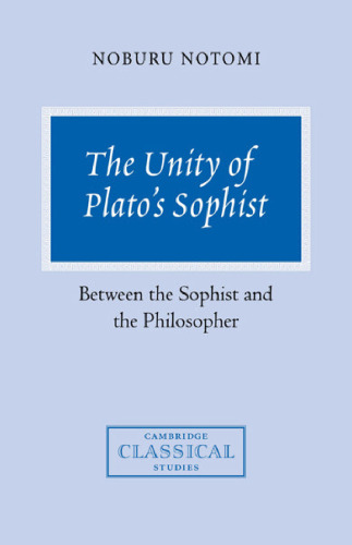 The Unity of Plato's Sophist: Between the Sophist and the Philosopher